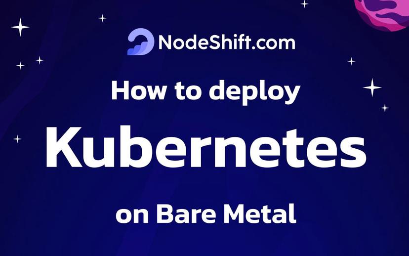 How to Deploy Kubernetes on Bare Metal