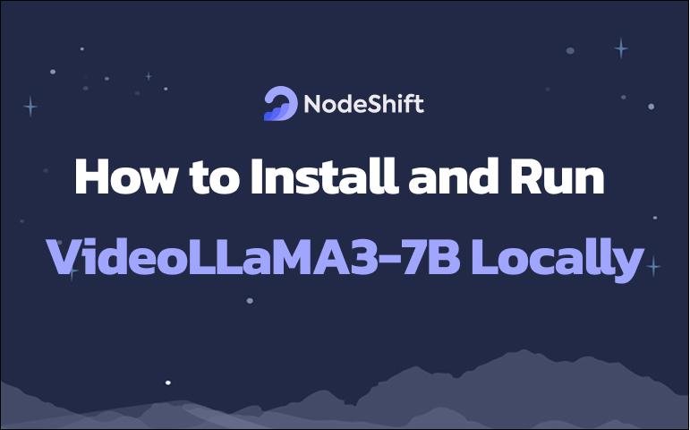 How to Install & Run VideoLLaMA3-7B Locally