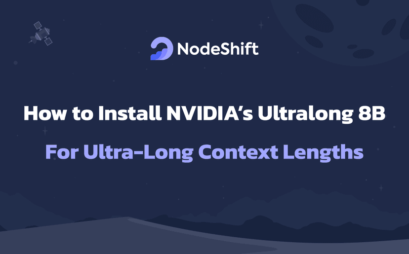 How to Install NVIDIA’s UltraLong 8B For Ultra-Long Context Lengths