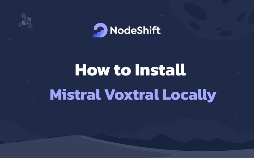 How to Install Mistral Voxtral Locally? 