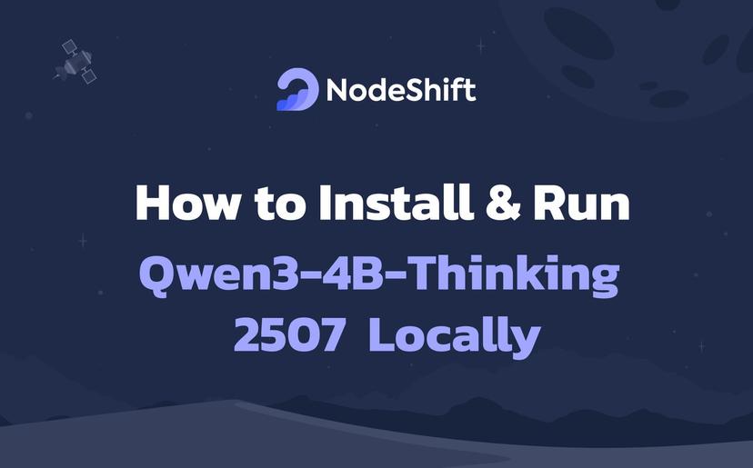 How to Install & Run Qwen3-4B-Thinking-2507 Locally?