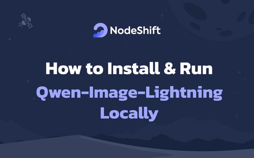 How to Install & Run Qwen-Image-Lightning Locally?