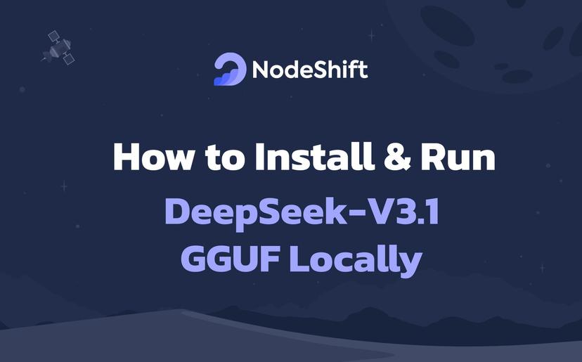 How to Install & Run DeepSeek-V3.1-GGUF Locally?