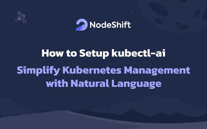 How to Setup kubectl-ai: Simplify Kubernetes Management with Natural Language
