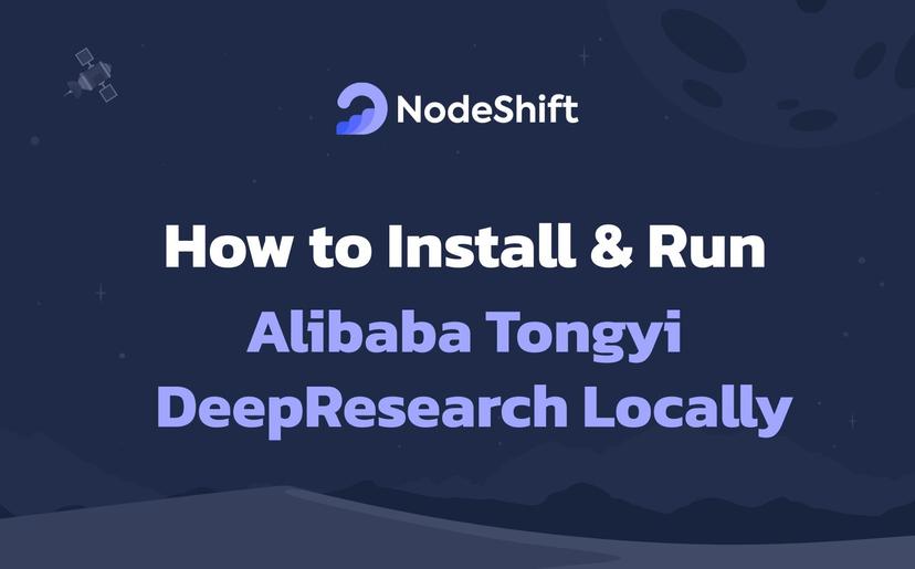 How to Install & Run Alibaba Tongyi DeepResearch Locally?