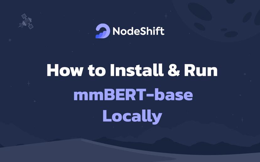 How to Install & Run mmBERT-base Locally?