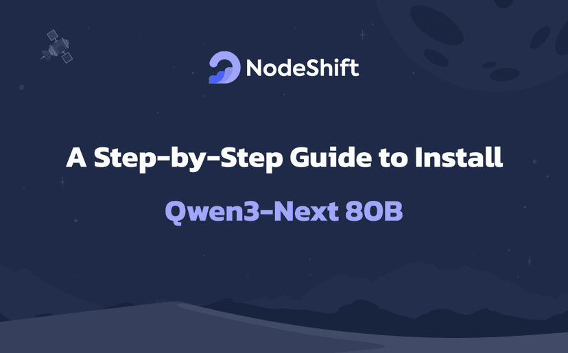 A Step-by-Step Guide to Install Qwen3-Next 80B
