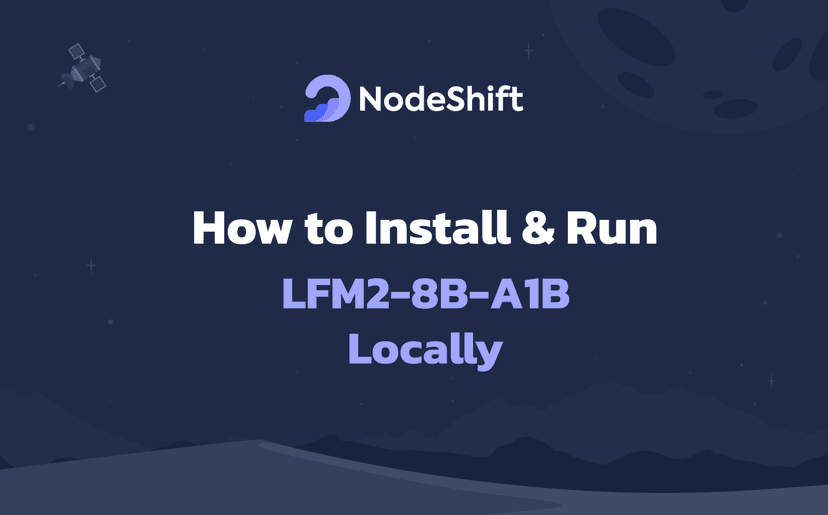 How to Install & Run LFM2-8B-A1B Locally?