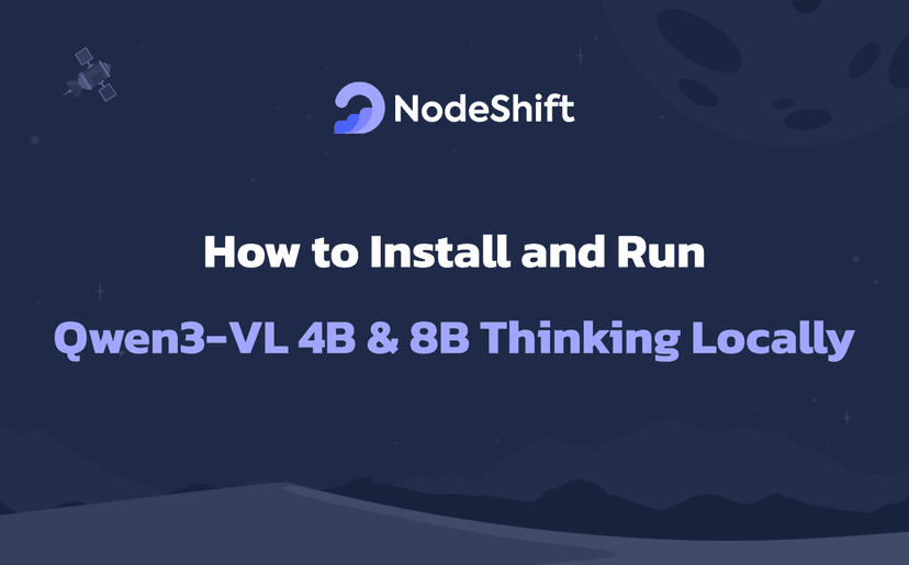 How to Install and Run Qwen3-VL 4B & 8B Thinking Locally
