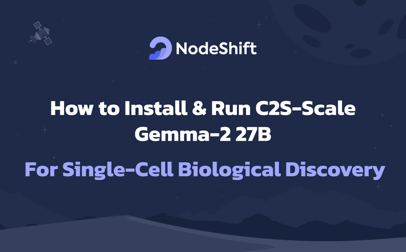 How to Install & Run C2S-Scale Gemma-2 27B For Single-Cell Biological Discovery