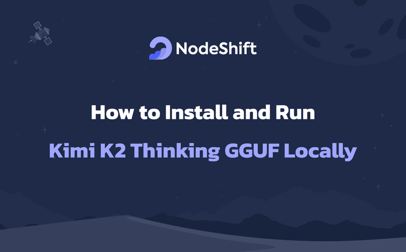 How to Install and Run Kimi K2 Thinking GGUF Locally